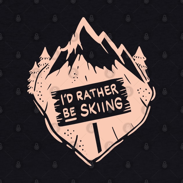 Women Skiing Gift - I´d rather be skiing by Shirtbubble